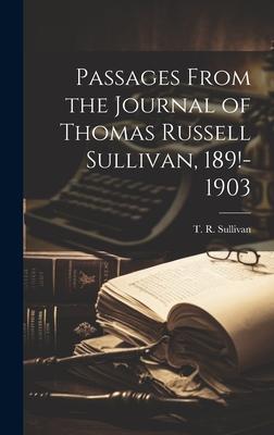 Passages From the Journal of Thomas Russell Sullivan, 189!-1903