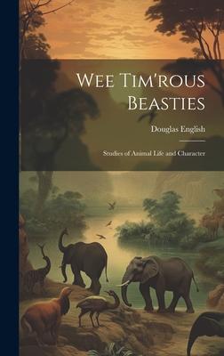 Wee Tim’rous Beasties: Studies of Animal life and Character
