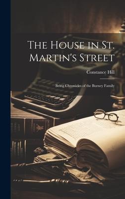 The House in St. Martin’s Street: Being Chronicles of the Burney Family