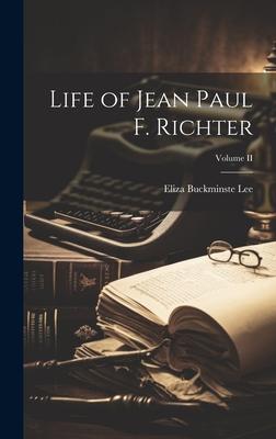 Life of Jean Paul F. Richter; Volume II