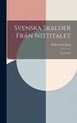 Svenska Skalder Frán Nittitalet: Sex Essaer