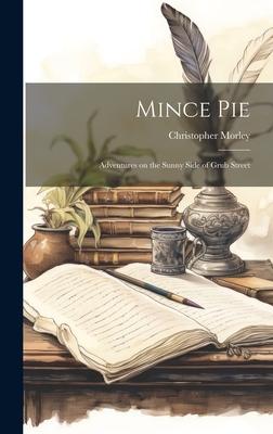 Mince Pie: Adventures on the Sunny Side of Grub Street