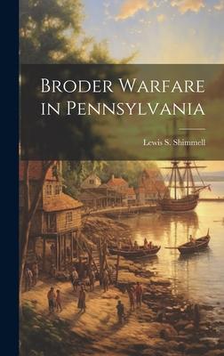 Broder Warfare in Pennsylvania