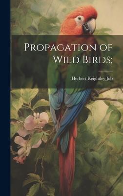 Propagation of Wild Birds;