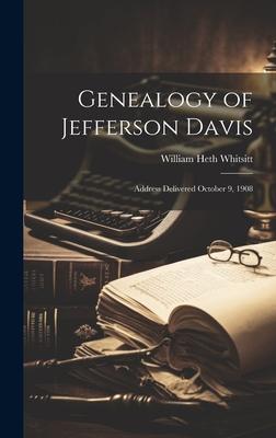Genealogy of Jefferson Davis: Address Delivered October 9, 1908