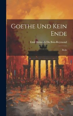 Goethe und Kein Ende: Rede