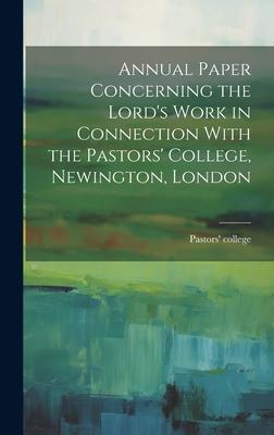 Annual Paper Concerning the Lord’s Work in Connection With the Pastors’ College, Newington, London