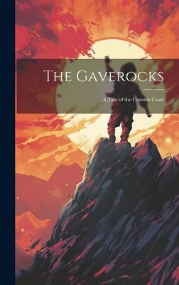 The Gaverocks; A Tale of the Cornish Coast