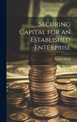 Securing Capital for an Established Enterprise