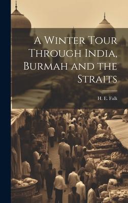 A Winter Tour Through India, Burmah and the Straits