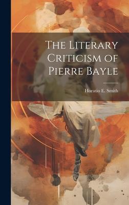 The Literary Criticism of Pierre Bayle