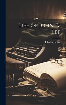 Life of John D. Lee