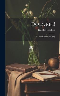 Dolores!: A Tale of Maine and Italy