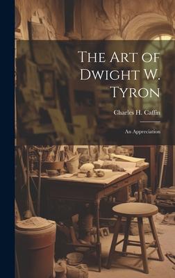 The Art of Dwight W. Tyron: An Appreciation