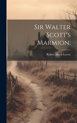 Sir Walter Scott’s Marmion;