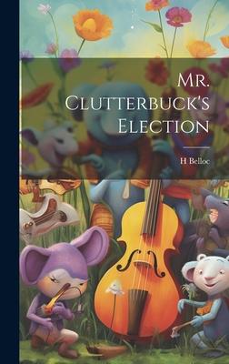 Mr. Clutterbuck’s Election