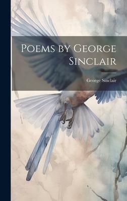 Poems by George Sinclair