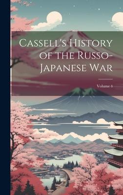 Cassell’s History of the Russo-Japanese War; Volume 4