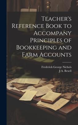 Teacher’s Reference Book to Accompany Principles of Bookkeeping and Farm Accounts