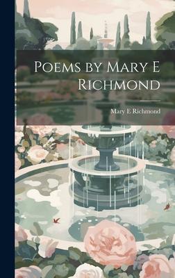Poems by Mary E Richmond