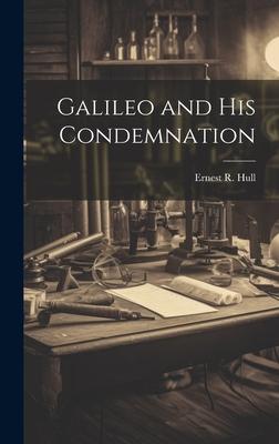 Galileo and his Condemnation