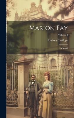 Marion Fay: A Novel; Volume 2