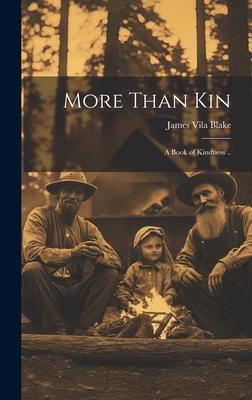 More Than Kin: A Book of Kindness ..