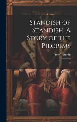 Standish of Standish. A Story of the Pilgrims: 2
