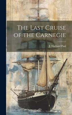 The Last Cruise of the Carnegie