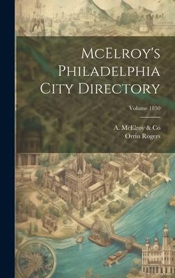 McElroy’s Philadelphia City Directory; Volume 1850