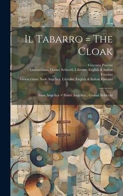 Il Tabarro = The Cloak; Suor Angelica = Sister Angelica; Gianni Schicchi