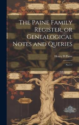 The Paine Family Register, or Genealogical Notes and Queries: No.1-7