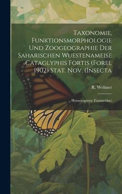 Taxonomie, Funktionsmorphologie und Zoogeographie der Saharischen Wuestenameise Cataglyphis Fortis (Forel 1902) Stat. nov. (Insecta: Hymenoptera: Form