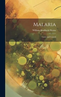 Malaria: Cause and Control