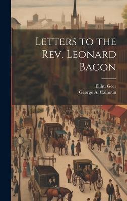 Letters to the Rev. Leonard Bacon