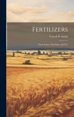 Fertilizers: Their Source, Purchase, and Use