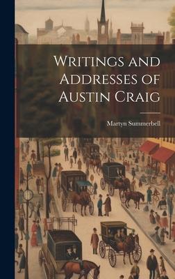 Writings and Addresses of Austin Craig