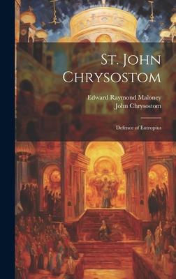 St. John Chrysostom: Defence of Eutropius