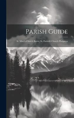 Parish Guide: St. Mary’s Church Barrie, St. Patrick’s Church Phelpston