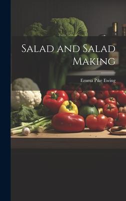 Salad and Salad Making