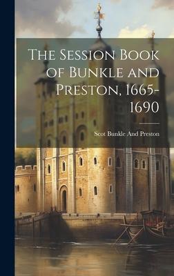 The Session Book of Bunkle and Preston, 1665-1690