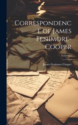 Correspondence of James Fenimore-Cooper; Volume 1