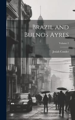 Brazil and Buenos Ayres; Volume 2