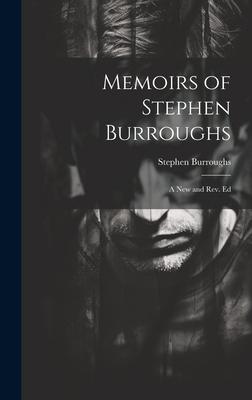 Memoirs of Stephen Burroughs: A New and Rev. Ed