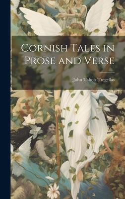 Cornish Tales in Prose and Verse