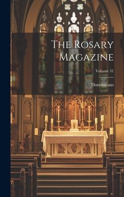 The Rosary Magazine; Volume 31