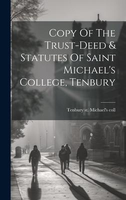Copy Of The Trust-deed & Statutes Of Saint Michael’s College, Tenbury
