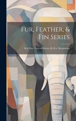 Fur, Feather, & Fin Series: Red Deer. Natural History, By H.a. Macpherson