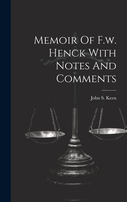 Memoir Of F.w. Henck With Notes And Comments