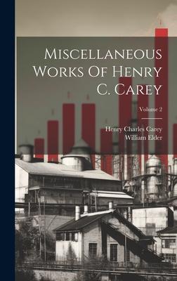 Miscellaneous Works Of Henry C. Carey; Volume 2